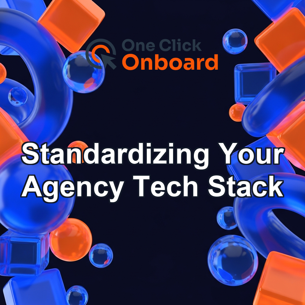 Standardizing Your Marketing Agency Tech Stack for Faster Onboarding