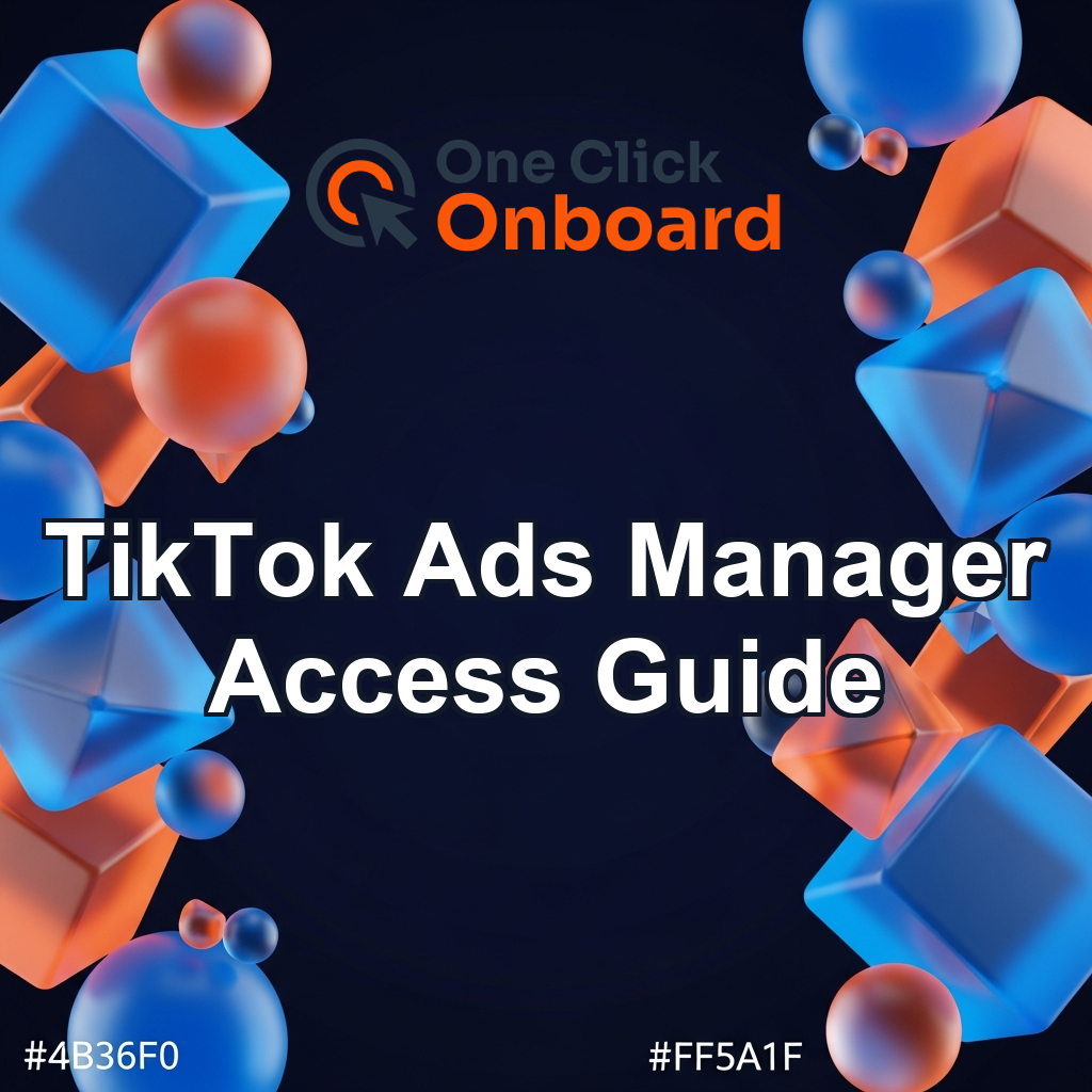 How to Get TikTok Ads Manager Access (Agency Guide)
